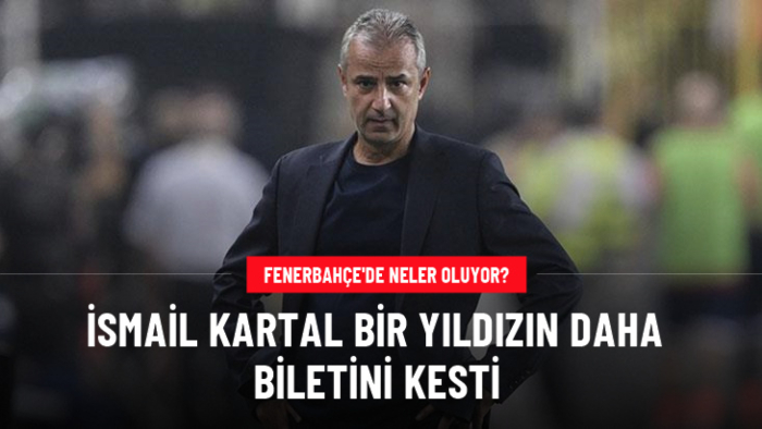 Fenerbahçe'de neler oluyor? İsmail Kartal bir yıldızın daha biletini kesti