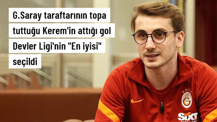 Galatasaray taraftarının topa tuttuğu Kerem'in attığı gol Devler Ligi'nin "En iyisi" seçildi